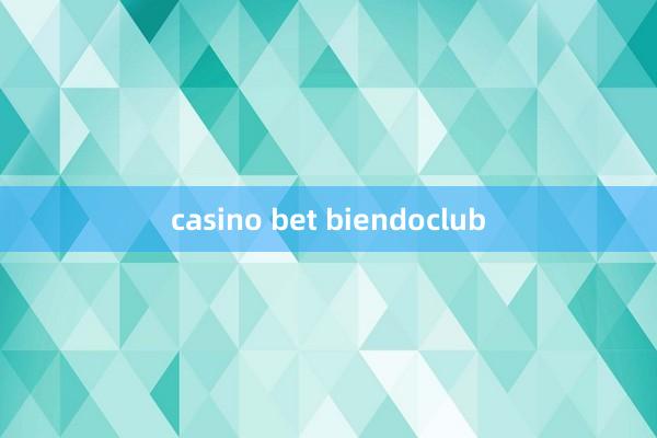 casino bet biendoclub